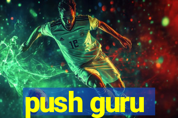push guru